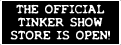 The Tinker Show store is OPEN!