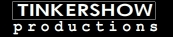 TINKERSHOW productions
